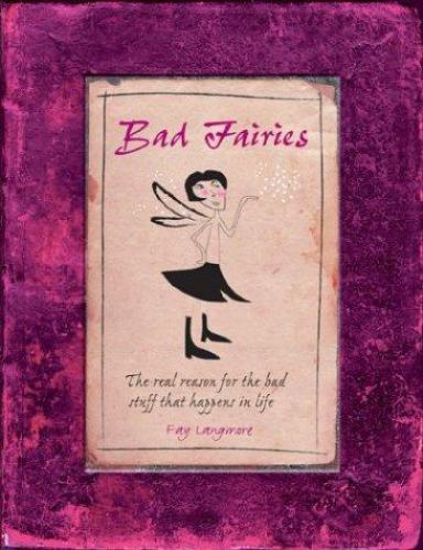 Bad fairies the - bad, real